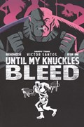 UNTIL MY KNUCKLES BLEED #1B 