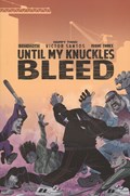 UNTIL MY KNUCKLES BLEED #3C 
