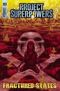 PROJECT SUPERPOWERS: FRACTURED STATES #3B 