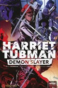 HARRIET TUBMAN: DEMON SLAYER #1C 