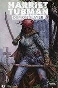 HARRIET TUBMAN: DEMON SLAYER #1B 