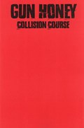 GUN HONEY: COLLISION COURSE #1J 