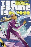 THE FUTURE IS ****** #2 