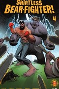 SHIRTLESS BEAR-FIGHTER #4 