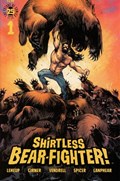 SHIRTLESS BEAR-FIGHTER #1B 