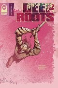DEEP ROOTS #2 