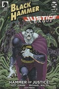 BLACK HAMMER/JUSTICE LEAGUE: HAMMER OF JUSTICE #2C 
