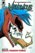 MY NIGHTMARISH LITTLE VENOMOUS PONIES #1-IZZYS 