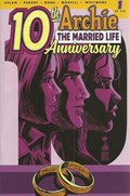 ARCHIE: THE MARRIED LIFE - 10TH ANNIVERSARY #1C 