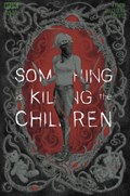 SOMETHING IS KILLING THE CHILDREN #46-FOC 