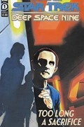 STAR TREK: DEEP SPACE NINE - TOO LONG A SACRIFICE #1 