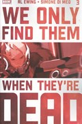 WE ONLY FIND THEM WHEN THEY'RE DEAD #3-3rd 