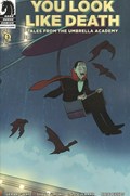 YOU LOOK LIKE DEATH: TALES FROM THE UMBRELLA ACADEMY #3B 