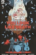 YOU LOOK LIKE DEATH: TALES FROM THE UMBRELLA ACADEMY #5B 