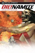 DIE!NAMITE, VALENTINE'S SPECIAL, OUR BLOODY VALENTINE #1-ATLAS 