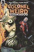 COLONEL WEIRD: COSMAGOG #1B 