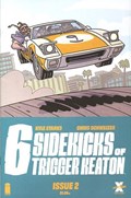 6 SIDEKICKS OF TRIGGER KEATON #2 