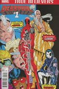 TRUE BELIEVERS: DEADPOOL #1-2nd 