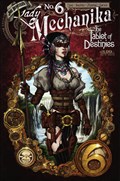 LADY MECHANIKA: THE TABLET OF DESTINIES #6 