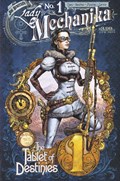 LADY MECHANIKA: THE TABLET OF DESTINIES #1 