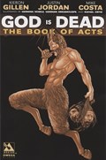 GOD IS DEAD BOOK OF ACTS OMEGA #1G 