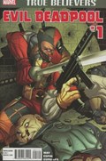 TRUE BELIEVERS: EVIL DEADPOOL #1-2nd 