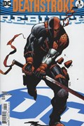 DEATHSTROKE: REBIRTH #1B 